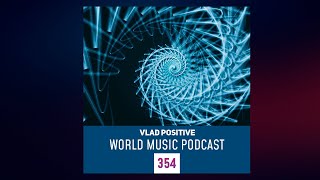 Vlad Positive Pres World Music Podcast 354 GertRecords aborarecordings thebrightsoundpodcast [upl. by Nnaesor]