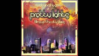 Pretty Lights  Finally Moving Remix  Filling Up The City Skies Disc 2 [upl. by Sanalda]