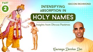 Intensifying absorption in Holy Names  Part2  Insights Dhruva Pastimes  ISKCON Richmond [upl. by Miun470]