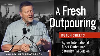 Dutch Sheets  Aglow Reset Conference  Saturday PM Message [upl. by Eiramlatsyrc]