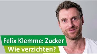 Felix Klemme über Zucker Wie kann ich auf verdeckten Zucker in Lebensmitteln verzichten [upl. by Nipahc]