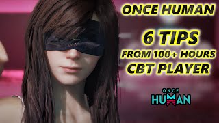 Once Human 6 Important Tips From 100 Hours CBT Player Dont Do This Or You Will Regret [upl. by Topliffe991]