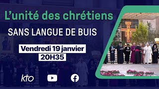 Lunité des chrétiens sans langue de buis [upl. by Kier]