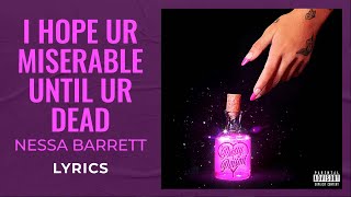 Nessa Barrett  I Hope Ur Miserable Until Ur Dead LYRICS [upl. by Ailes]