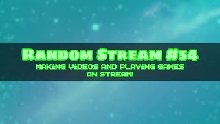 Random Stream 54  Random Stream 24Hour Attempt IV [upl. by Lohman992]