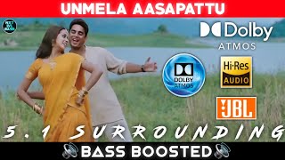 UNMELA AASAPATTU SONG  BASS BOOSTED  DOLBY ATMOS  JBL  51 SURROUNDING  NXT LVL BASS [upl. by Nance739]