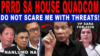 DUTERTE SA HOUSE QUADCOM DO NOT SCARE ME WITH THREATS [upl. by Daren274]