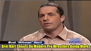 Bret Hart Shoots On Modern Pro Wrestlers Being Marks [upl. by Elnukeda]