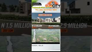 Sun City Estate Land for Sale Abuja  Own a Piece of FCT Prekaunch Sales Ending 20th November 2024 [upl. by Lapides]