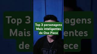 Top 3 Personagens mais Inteligentes de One Piece [upl. by Isleen361]