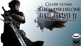 FINAL FANTASY XV  Adamankhelone   Adamantoise  Chasse [upl. by Astra]