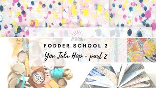 Fodder School 2 You Tube Hop Part 2 [upl. by Nylaret10]