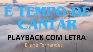 É Tempo de Cantar  Playback com Letra  Eliane Fernandes [upl. by Riley]