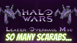 So Many Scarabs  Halo Wars Leader Overhaul Mod [upl. by Adyaj200]