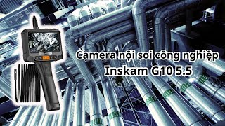 Camera Nội Soi Đường Ống Inskam G10 55 Sử Dụng Như Thế Nào Cho Đúng [upl. by Notsgnal564]