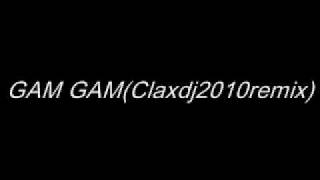 GAM GAMClaxdj2010remixavi [upl. by Claus67]