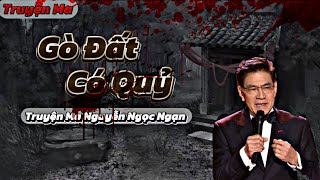 Truyện Ma  Gò Đất Có Quỷ  Đường Cõi Âm Audio  Giọng Đọc Nguyễn Ngọc Ngạn [upl. by Enitsyrk983]