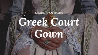 Greek Court Gown from the 1840s  Amalia Costume pt4 [upl. by Agatha487]