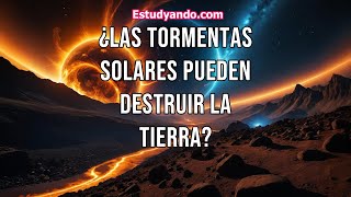 ¿Las tormentas solares pueden destruir la Tierra [upl. by Enuj]