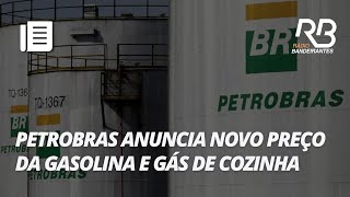 Petrobras anuncia aumento da gasolina e do gás de cozinha [upl. by Eelir]