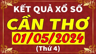 Xổ số Cần Thơ ngày 1 tháng 5  XSCT  KQXSCT  SXCT  Xổ số kiến thiết Cần Thơ hôm nay [upl. by Wheeler671]