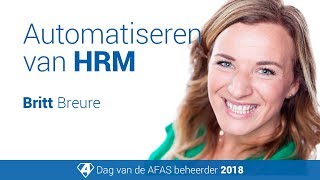 Het automatiseren van HRM – Dag van de AFAS beheerder 2018 HRM amp Payroll [upl. by Alfi]