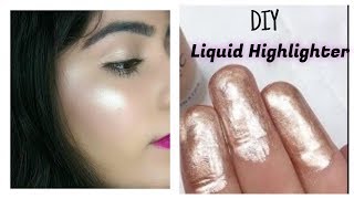 DIY Liquid Highlighter  Make Your own Highlighter At Home  DIY Makeup Series [upl. by Arret]