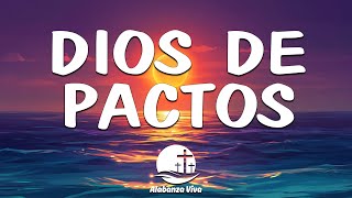 Dios De Pactos  Pacto Establecido Con Su Pueblo  Musica Cristiana Con Letra [upl. by Anawik]