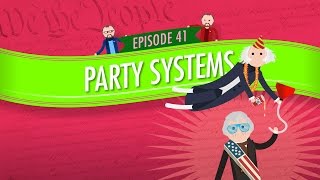 Party Systems Crash Course Government and Politics 41 [upl. by Avert]