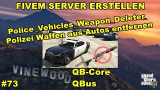 FiveM Server erstellen QbCore  Polizei Waffen aus Autos entfernen  73 [upl. by Felske873]