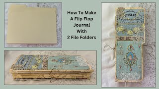 How To Make A Flip Flop Journal With 2 File Folders [upl. by Mello]