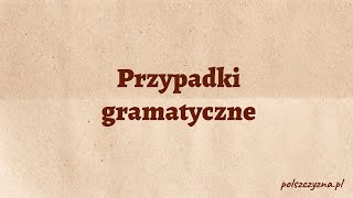 Przypadki gramatyczne w języku polskim [upl. by Weirick]