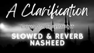 A Clarification  Mohammad Al Muqit  Slowed And Reverb  Spiritual Waves [upl. by Anirehtac267]