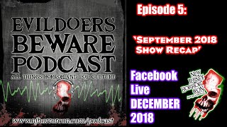 Evildoers Beware Podcast Episode 5 September 2018 Show Recap [upl. by Kwon904]