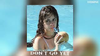 dont go yet sped up camila cabello [upl. by Felty]