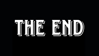 THE END [upl. by Rebma]