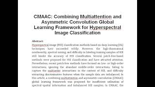 CMAAC Combining Multiattention and Asymmetric Convolution Global Learning Framework for Hyperspectra [upl. by Ocisnarf]