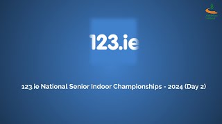 123ie National Senior Indoor Championships  Day 2 [upl. by Llerrod]