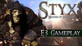 STYX Master of Shadows  E3 2014 Gameplay  EN [upl. by Aynam]