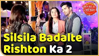 Watch Behind The Scenes Moments Of Silsila Badalte Rishton Ka Season 2 Stars [upl. by Cardon]