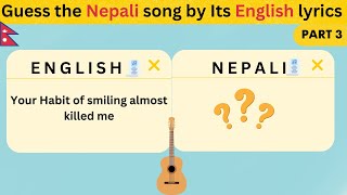 Guess the Nepali song by English lyrics  Its Quiz Show  Part 3 [upl. by Ahtanoj]