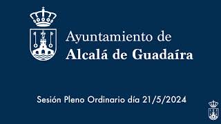 Pleno ordinario del Ayuntamiento Alcalá de Guadaíra 21052024 [upl. by Burnaby]