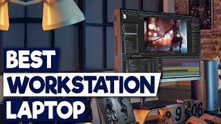 Best Workstation Laptops for Power Users 2024 Edition [upl. by Theron]