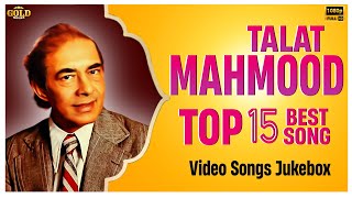 Talat Mahmood Top 15 Video Songs Jukebox  HD Hindi Old Bollywood Songs [upl. by Lissak591]