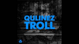 Qulinez  Troll Original Mix [upl. by Foote]