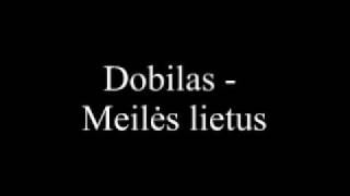 Dobilas meiles lietus [upl. by Hael]