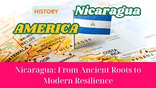 The Rich History of Nicaragua From Conquest to Resilience [upl. by Chu]