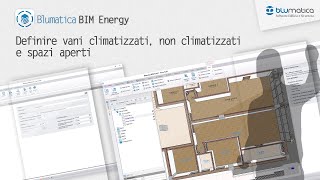 Definire vani climatizzati non climatizzati e spazi aperti con Blumatica BIM Energy [upl. by Natelson103]