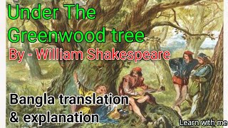 Under the greenwood tree  William Shakespeare  Poem  Bangla translation and explanation  Hons [upl. by Aibar]