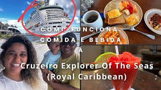 COMIDA E BEBIDA EXPLORER OF THE SEAS  ROYAL CARIBBEAN [upl. by Sialac895]